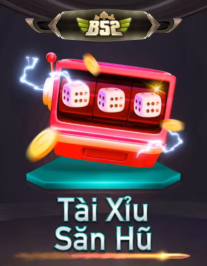 Trò chơi B52 Tai Xiu San Hu